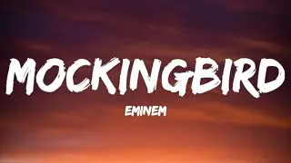 Eminem - Mockingbird (Lyrics)