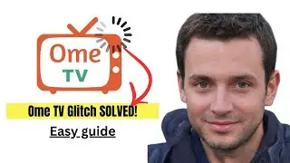 How to Fix Ome TV Loading Screen Error (Quick & Easy)