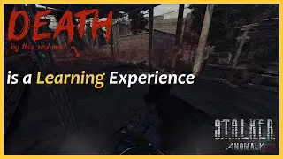 Stalker Anomaly: Death (by red mist) is a Learning Experience