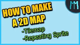 2 Ways to Make 2D Map - Unity Tutorial #1