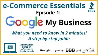 e-Commerce Essentials Episode 1: Google my Business