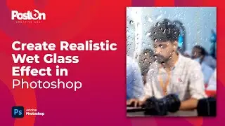 Realistic Wet Glass Effect in Photoshop | Photoshop 2022 
