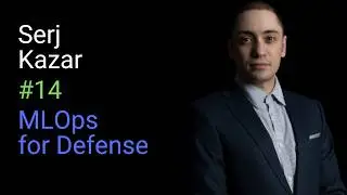 Serj Kazar: Adapting Commercial MLOps for Intelligence and Defense | Decision Advantage #14