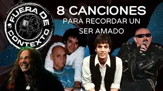 8 Canciones para recordar a un ser amado