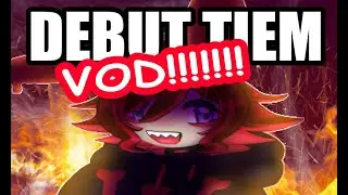 [VOD] SCUFF DEBUT TIEM🔥🔥🔥 A CREATURE EMERGES🔥🔥🔥