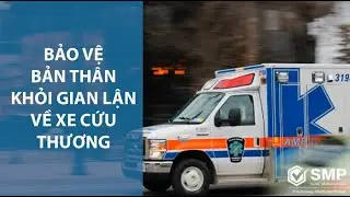 Bảo vệ bạn khỏi gian lận trên xe cứu thương