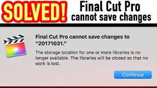 SOLVED: Final Cut Pro cannot save changes to: The storage location for one or more...