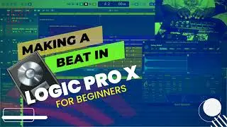 Making A Beat in Logic Pro X For Beginners 2022 | BFS EP 12