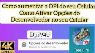 Como Aumentar a DPI do seu Celular (FREE FIRE) sem Programas e Como Ativar a Opção do Desenvolvedor