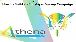 Athena MIS - How to Build an Employer Survey Campaign