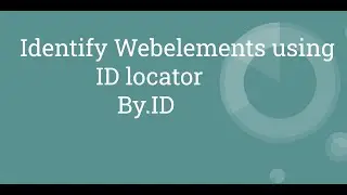 Selenium WebDriver | JAVA | Locator Strategies | ID Locator | Tutorial # 3