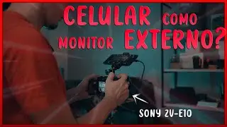 COMO USAR O CELULAR COMO MONITOR EXTERNO NA ZV-E10?