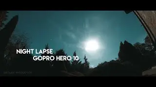 Night lapse GoPro Hero 10