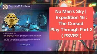 No Man's Sky | Expedition 16  The Cursed : Play Through Part 2