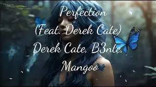 Mangoo, B3nte - Perfection (feat. Derek Cate) | House | Lyrics - Firewood