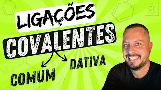 Ligações Covalentes Comum e Coordenada (dativa) | Ligação covalente - Aula Completa #química #enem