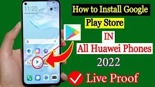 Google Play Store Install Huawei All Model 2022 | Install Google Play Service Huawei Phone 100% Work