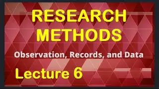 Week 6 Lecture: Field Observation and Secondary Data
