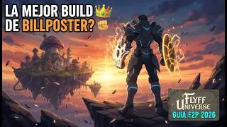 La Mejor Build de Billposter | Flyff Universe 2026 | Guía F2P