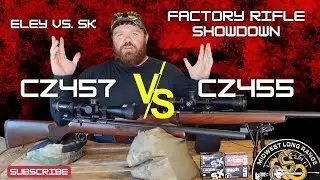 CZ455 Vs. CZ457 (Eley Vs. SK)