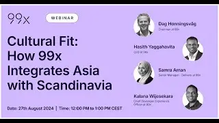 Cultural Fit | How 99x integrates Asia with Scandinavia