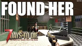 Found Her | Darkness Falls Mod | 7 Days To Die | Ep 53