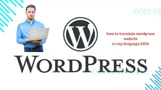 How to Translate WordPress Website in Any Language 2024! | WordPress | Website