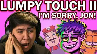 Lumpy Touch II: I'm Sorry, Jon!