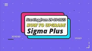 How To Upgrade Sigma Plus v1.0 €😡$ From Sigma Pack Service €😡$ Users Disagree 💔🔥😥 They Force Us