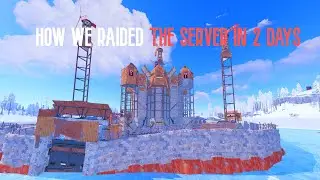 RUST - HOW WE RAIDED THE SERVER IN 2 DAYS