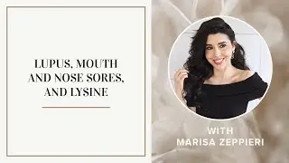 Lupus, Mouth and Nose Sore, and Lysine