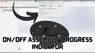 Assembly Open Progress Indicator ON/OFF || SOLIDWORK