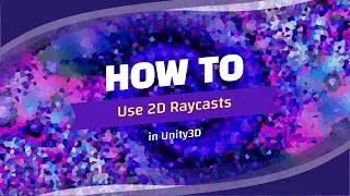 Unity How To's - 2D Raycast
