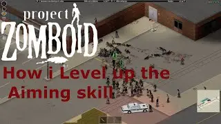 Project Zomboid How i Level up my Aiming Skill fast and easy