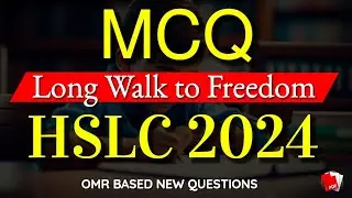 Long Walk to Freedom MCQ Questions | Long walk to Freedom Important MCQ for HSLC 2024 | HSLC 2024