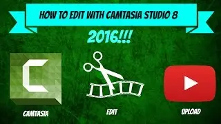 How To Edit In Camtasia Studio 8 2016! // Agar.io edits