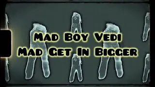 Mad Get In Bigger Beat