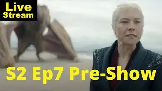 House of the Dragon S2 Ep7 Pre-Show | Livestream