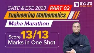 Engineering Mathematics for GATE & ESE 2023 Exam | Engg. Maths Maha Marathon | Part-2 | BYJU'S GATE