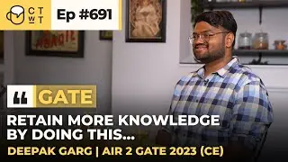 CTwT E691 - AIR 2 GATE 2023 (CE) Topper Deepak Garg | 4th Attempt 