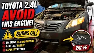 Why you should AVOID a TOYOTA with the 2AZ-FE 2.4 liter engine!