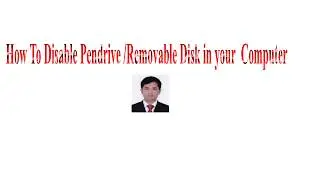 How to disable pen drive / removable disk in your computer -2020