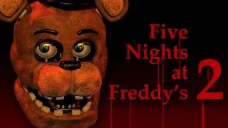 Обзор игры Five Nights at Freddy's 2. Наложили гору кирпичей!