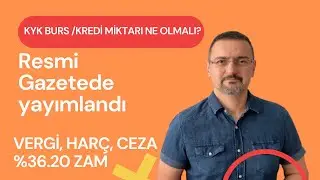 RESMİ GAZETEDE YAYIMLANDI: HARÇ, VERGİ, CEZA %36,2 ARTTI. PEKİ KYK BURS KREDİ NE OLUR?