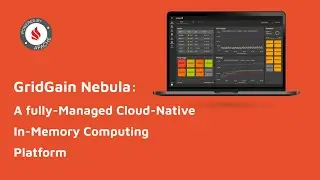 GridGain Nebula Overview | How To Get Started With Nebula