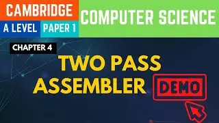 Two Pass Assembler with Demo - A Level Computer Science 9618 Paper 1