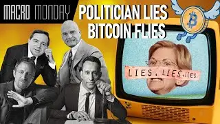 Politician LIES, Bitcoin FLIES l Macro Monday