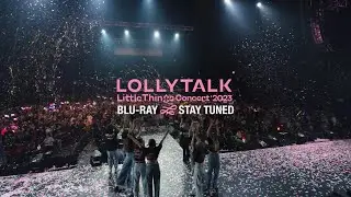 【Lolly Talk Little Things Concert 2023】Blu-ray Trailer