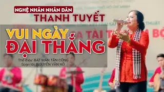 Bát Man Tấn Cống - Tựa: Vui Ngày Đại Thắng | NNND Thanh Tuyết