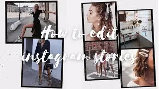 • HOW TO EDIT INSTAGRAM STORIES • STORYLUXE •